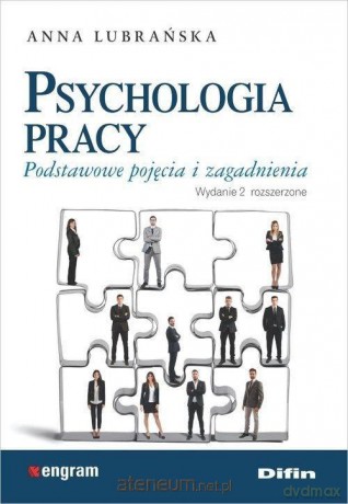 Psychologia pracy. Podstawowe pojęcia i zagadnienia - Anna Lubrańska [KSIĄŻKA]