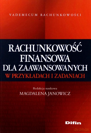 Rachunkowość finansowa dla zaawansowanych [KSIĄŻKA]