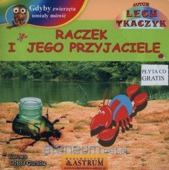 Raczek i jego przyjaciele - Lech Tkaczyk [KSIĄŻKA]