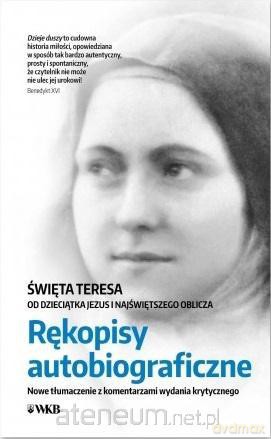 Rękopisy autobiograficzne. Św. Teresa [KSIĄŻKA]
