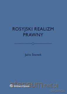 Rosyjski realizm prawny - Julia Stanek [KSIĄŻKA]