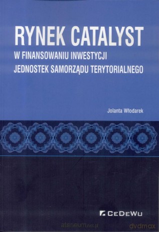Rynek Catalyst w finansowaniu inwestycji... - Jolanta Włodarek [KSIĄŻKA]