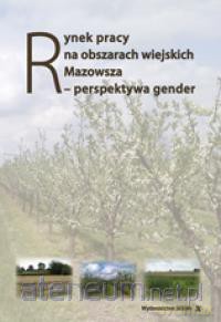 Rynek pracy na obszarach wiejskich Mazowsza - Janina Sawicka [KSIĄŻKA]