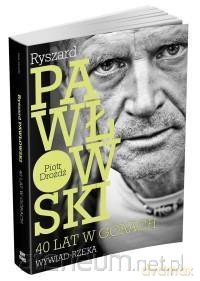 Ryszard Pawłowski. 40 lat w górach. Wywiad rzeka - Piotr Drożdż [KSIĄŻKA]
