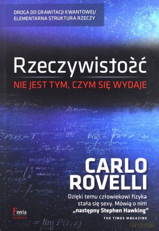 Rzeczywistość nie jest tym, czym się wydaje - Carlo Rovelli [KSIĄŻKA]