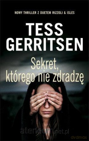 Sekret, którego nie zdradzę - Tess Gerritsen [KSIĄŻKA]