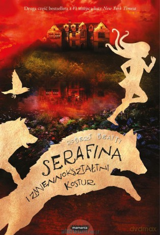 Serafina i zmiennokształtny kostur - Robert Beatty [KSIĄŻKA]