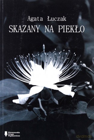 Skazany na piekło - Agata Łuczak [KSIĄŻKA]