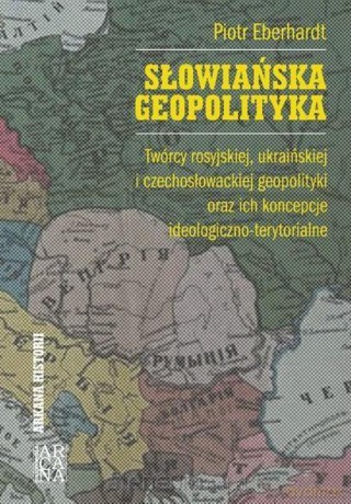 Słowiańska geopolityka - Piotr Eberhardt [KSIĄŻKA]