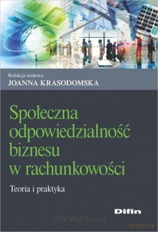 Społeczna odpowiedzialność biznesu w rachunkowości - Joanna Krasodomska [KSIĄŻKA]