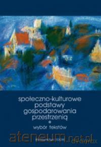 Społeczno-kulturowe podstawy gospodarowania - Beata Gawryszewska, Jeremi T. Królikowski [KSIĄŻKA]