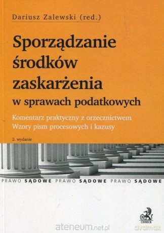 Sporządzanie środków zaskarżenia w sprawach - Dariusz Zalewski [KSIĄŻKA]