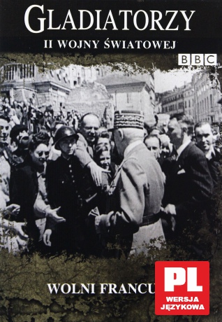 Gladiatorzy II Wojny Światowej: Wolni Francuzi [DVD] (BBC)