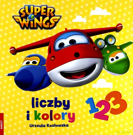 Super Wings. Liczby i kolory - Urszula Kozłowska [KSIĄŻKA]