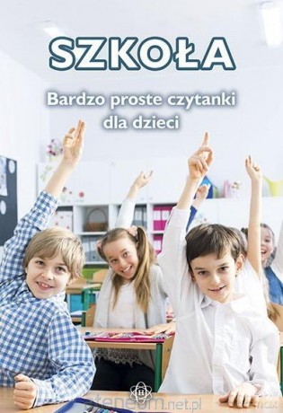 Szkoła. Bardzo proste czytanki dla dzieci [KSIĄŻKA]