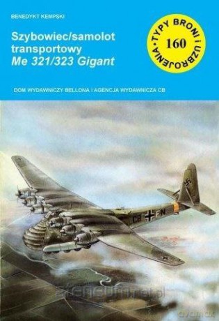 Szybowiec/samolot transportowy Me 321/323 Gigant - Wiesław Bączkowski [KSIĄŻKA]