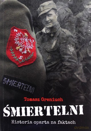 Śmiertelni. Historia oparta na faktach - Tomasz Greniuch [KSIĄŻKA]