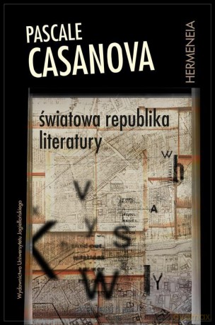 Światowa republika literatury - Casanova Pascale [KSIĄŻKA]