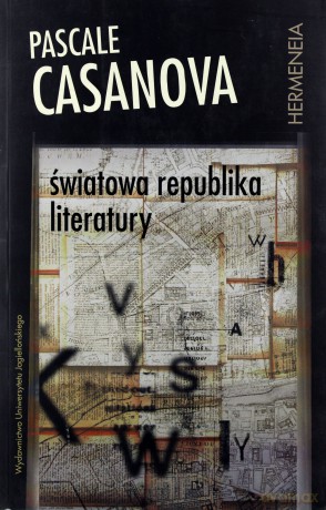 Światowa republika literatury - Casanova Pascale [KSIĄŻKA]