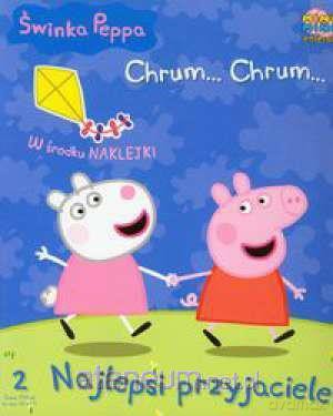 Świnka Peppa Chrum chrum 2 Najlepsi przyjaciele [KSIĄŻKA]