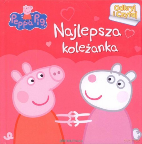 Świnka Peppa. Odkryj i Czytaj. Najlepsza koleżanka [KSIĄŻKA]
