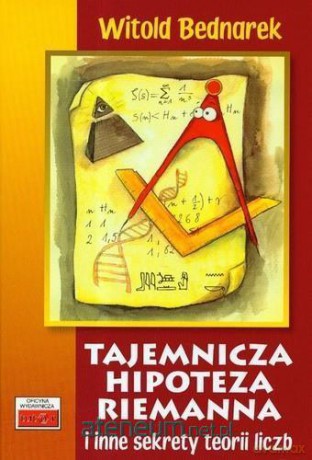 Tajemnicza hipoteza Riemanna i inne sekrety [KSIĄŻKA]