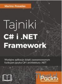 Tajniki C# i.NET Framework - Marino Posadas [KSIĄŻKA]