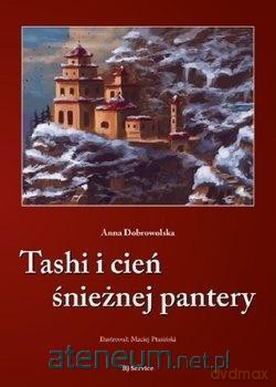 Tashi i cień śnieżnej pantery - Annna Dobrowolska [KSIĄŻKA]