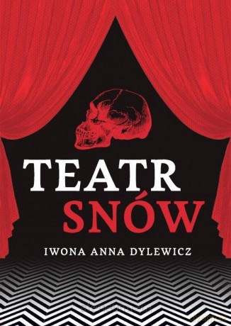 Teatr snów - Iwona Anna Dylewicz [KSIĄŻKA]