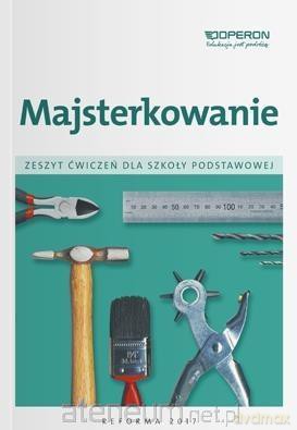 Technika Szkoła podstawowa 4- 6 Majsterkowanie Zeszyt ćwiczeń [KSIĄŻKA]