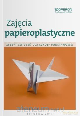 Technika Szkoła podstawowa 4- 6 Zajęcia papieroplast. ćwiczenie [KSIĄŻKA]