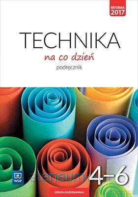 Technika Szkoła podstawowa 4-6 Technika na co dzień Podręcznik [KSIĄŻKA]