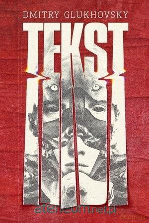 Tekst - Dmitry Glukhovsky [KSIĄŻKA]