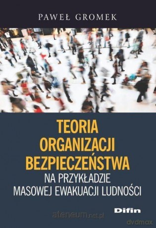 Teoria organizacji bezpieczeństwa - Paweł Gromek [KSIĄŻKA]