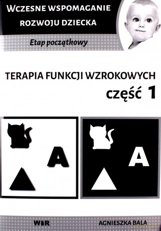 Terapia funkcji wzrokowych cz. 1 - Agnieszka Bala [KSIĄŻKA]