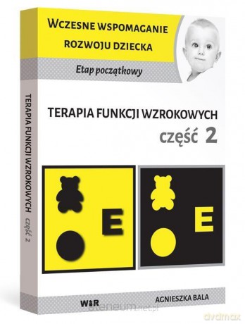 Terapia funkcji wzrokowych cz. 2 - Agnieszka Bala [KSIĄŻKA]
