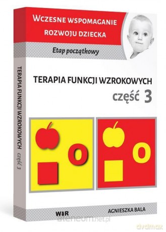 Terapia funkcji wzrokowych cz. 3 - Agnieszka Bala [KSIĄŻKA]