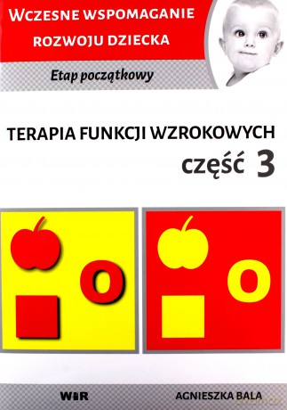 Terapia funkcji wzrokowych cz. 3 - Agnieszka Bala [KSIĄŻKA]
