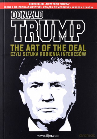 The Art of the Deal - Tony Schwartz, Donald J. Trump [KSIĄŻKA]