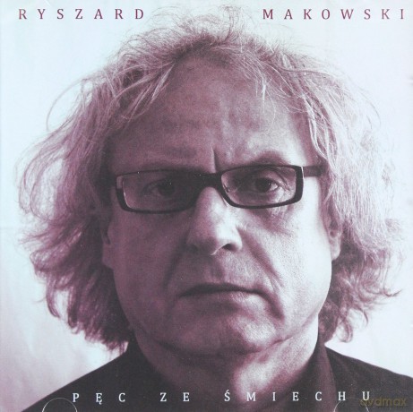 Ryszard Makowski: Pęc ze śmiechu [CD]