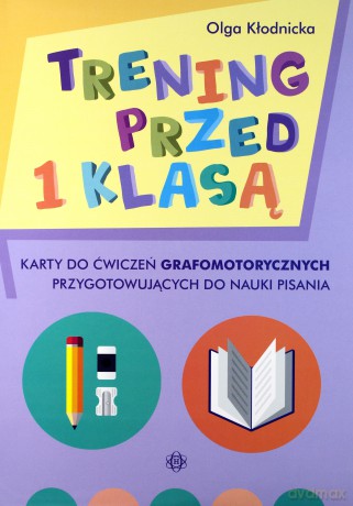 Trening przed 1 klasą. Karty do ćwiczeń grafomot. - Olga Kłodnicka [KSIĄŻKA]