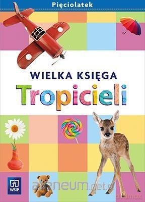 Tropiciele Pięciolatek. Wielka księga [KSIĄŻKA]