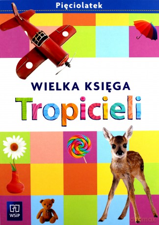 Tropiciele Pięciolatek. Wielka księga [KSIĄŻKA]