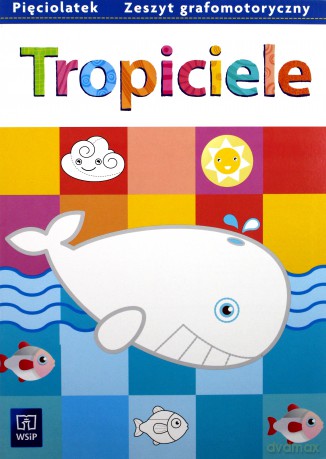 Tropiciele Pięciolatek. Zeszyt grafomotoryczny [KSIĄŻKA]