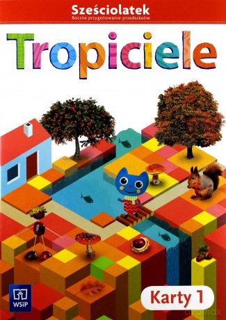 Tropiciele Sześciolatek. Karty pracy cz. 1 [KSIĄŻKA]