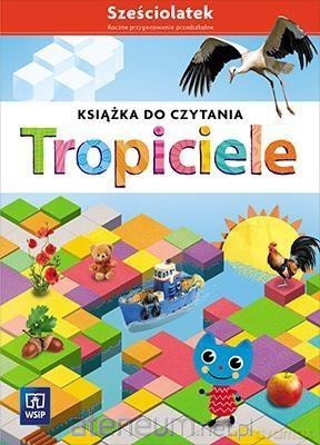 Tropiciele Sześciolatek. Książka do czytania [KSIĄŻKA]