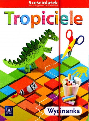Tropiciele Sześciolatek. Wycinanka [KSIĄŻKA]