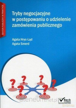 Tryby negocjacyjne w postępowaniu o udzielenie - Agata Hryc-Ląd, Agata Smerd [KSIĄŻKA]