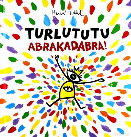 Turlututu. Abrakadabra! - Herve Tullet [KSIĄŻKA]