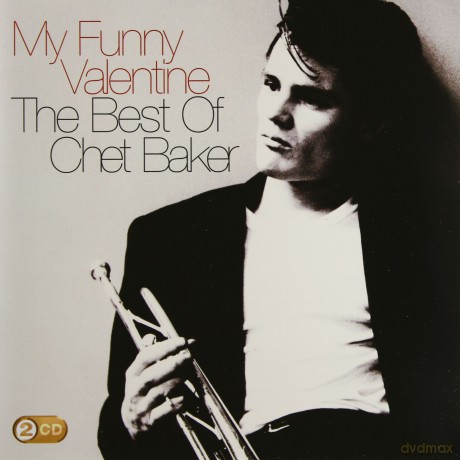 Chet Baker: My Funny Valentine: The Best Of Chet Baker [2CD]